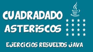 Lee más sobre el artículo Como hacer un cuadrado con asteriscos en java